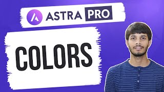 Colors Module in Astra Pro Theme – Astra Pro Tutorial Series | Wordpress