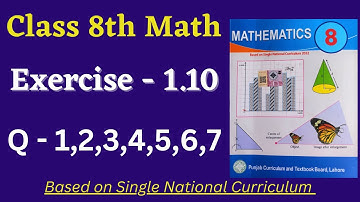 Class 8 Math New Book Exercise 1.10 [ Q 1,2,3,4,5,6,7 ] Class 8th Math New Book Unit 1 Exercise 1.10