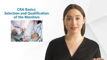 CRA Basics: Selection and Qualification of the Monitors