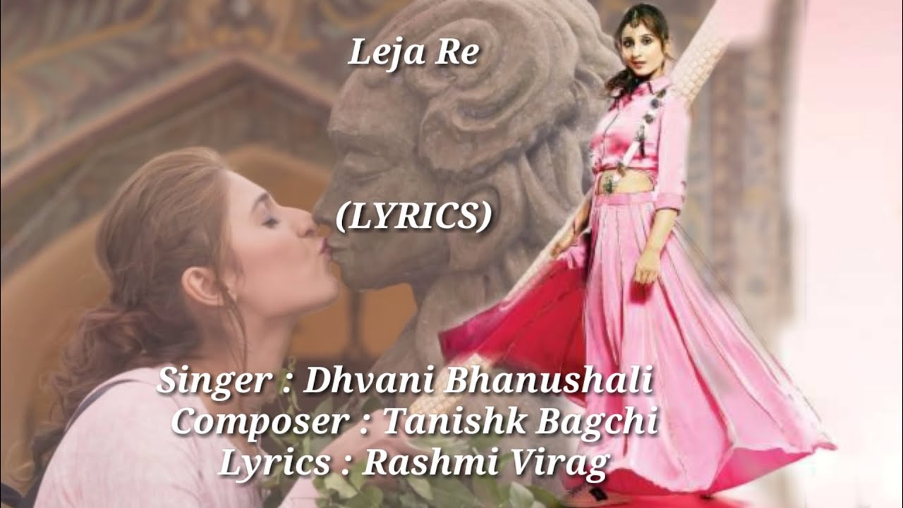 Leja Re LYRICS Dhvani Bhanushali  Tanishk Bagchi  Rashmi Virag Radhika Rao Vinay Sapru