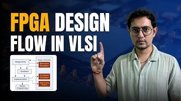VLSI FOR Beginners -  FPGA Design Flow in VLSI | How it is different from ASIC Design Flow ?