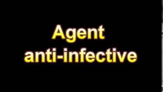 what is the definition of Agent anti infective Medical Dictionary Online