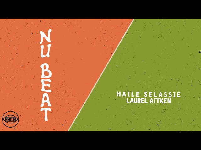 Laurel Aitken - Haile Selassie (Official Audio) | Pama Records
