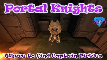 Where to find Captain Pickles - Portal Knights | Small World