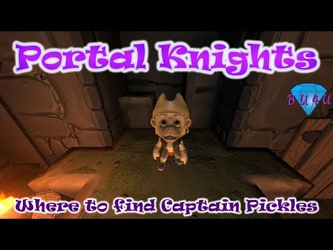 Where to find Captain Pickles - Portal Knights | Small World