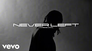 Lawrence Jamal - Never Left (Official Music Video) Details