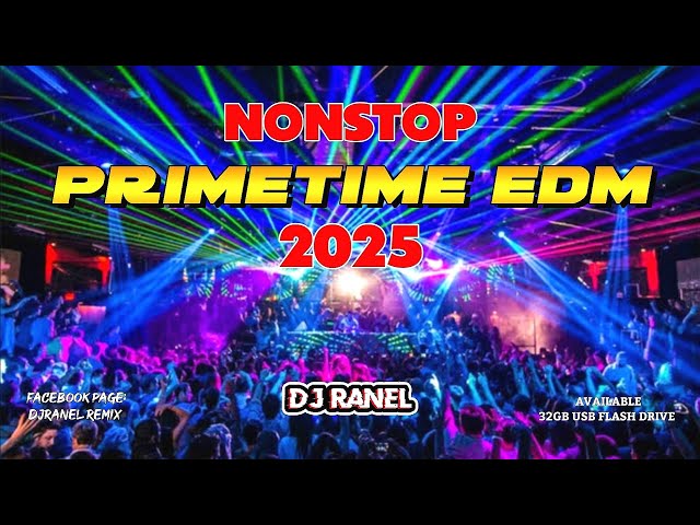 PRIMETIME EDM 2025 | CLEAN NONSTOP MIX | DJRANEL REMIX