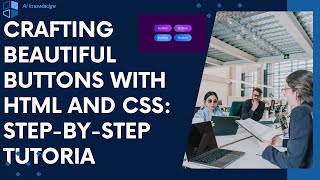 Full Crafting Beautiful Buttons with HTML and CSS: Step-by-Step Tutoria Guide