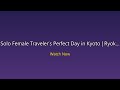 Solo Female Traveler’s Perfect Day in Kyoto | Ryokan, Fushimi Inari &amp; Hidden Gem