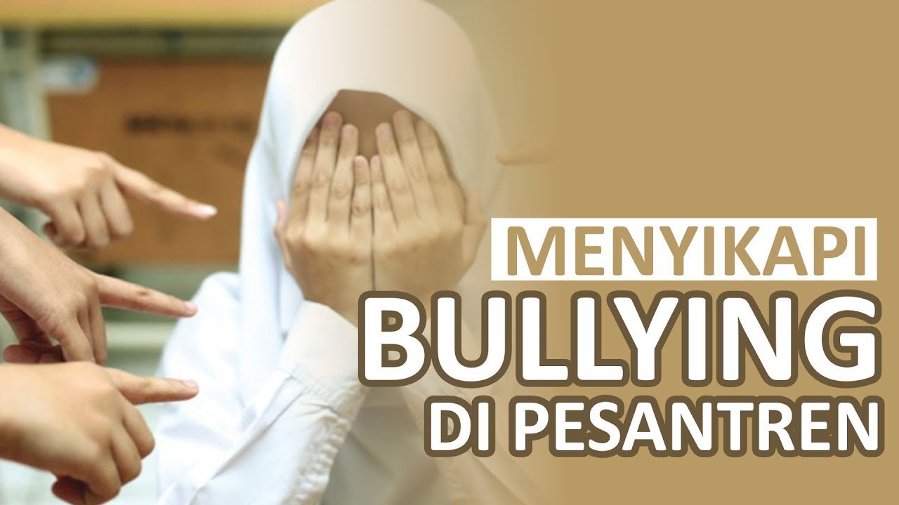 MENYIKAPI BULLYING DI PESANTREN