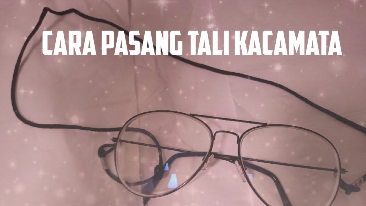 CARA PASANG TALI KACAMATA
