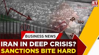 Iran's Economy On The Brink? Why Sanctions Are Tightening The Noose | US Slams Iran | ET Now