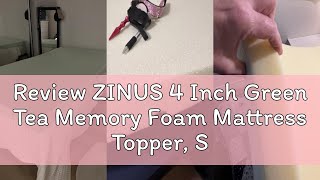 Review ZINUS 4 Inch Green Tea Memory Foam Mattress Topper, Smaller, More Convenient WonderBox Packag Review ZINUS 4 Inch Green Tea Memory Foam Mattress Topper, Smaller, More Convenient WonderBox Packag