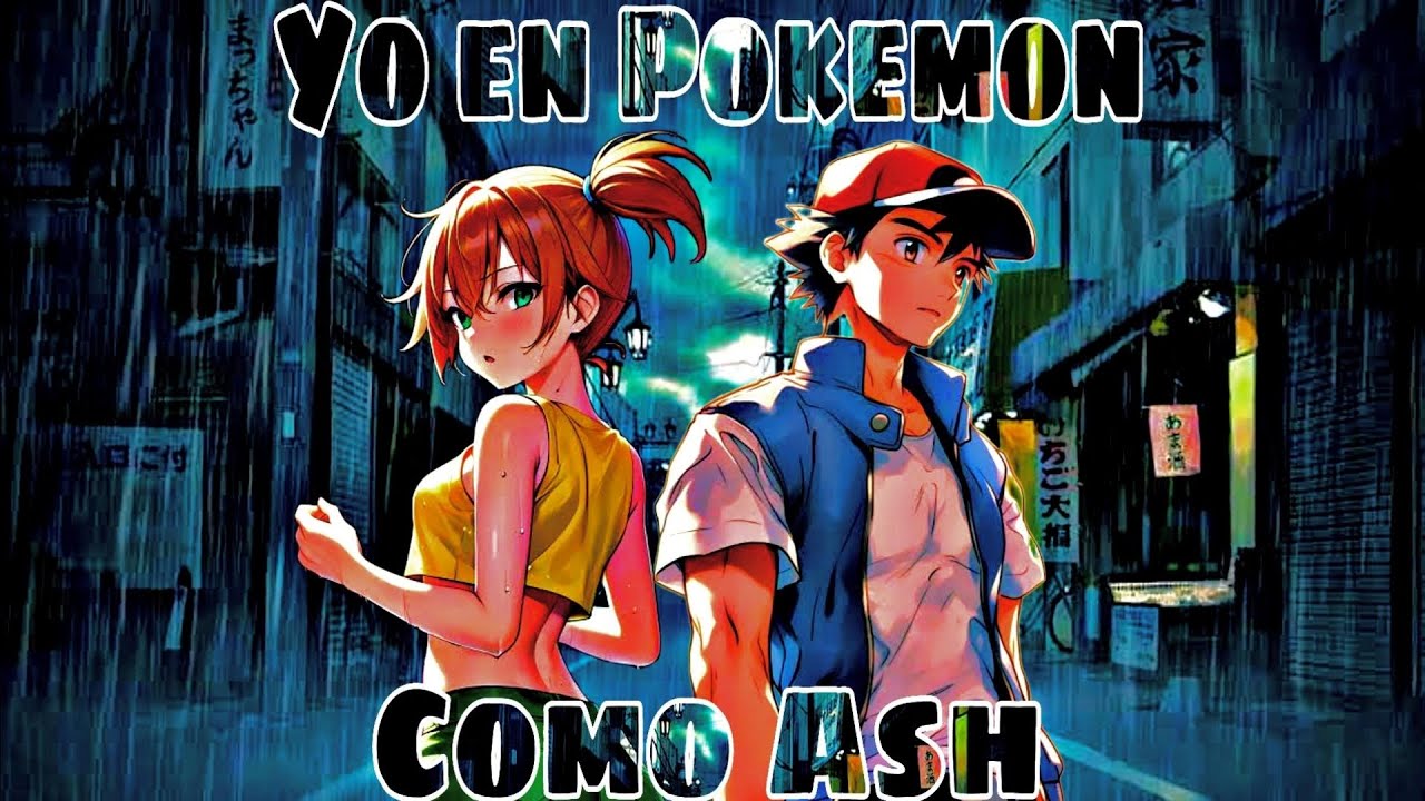 Yo en Pokemon como Ash Ketchum | Parte 1