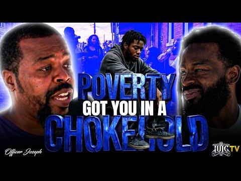 POVERTY GOT YOU IN A CHOKEHOLD
