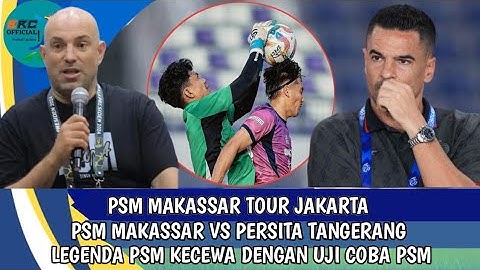 PSM Makassar vs Persita Tangerang Trial Match