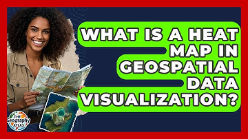 What Is A Heat Map In Geospatial Data Visualization? - The Geography Atlas