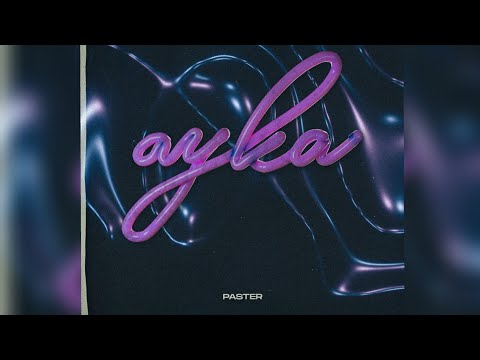 Paster - Ayka ( lyrics )
