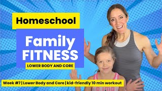 Week #7 LOWER BODY AND CORE | HOMESCHOOL PE | 10 MINUTE KIDS WORKOUT