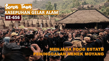 SEREN TAUN KASEPUHAN GELAR ALAM KE 656; Menjaga food Estate Peninggalan Nenek Moyang; SERENTAUN 2024