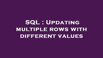 SQL : Updating multiple rows with different values