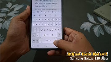 How to Adjust Keyboard Touch and Hold Delay on Samsung Galaxy S25 Ultra