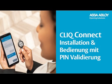 CLIQ Connect App - Installation und Benutzung mit PIN Validierung