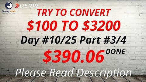Day#10/25 Part#3/4 $390.06 Done $100 to $3200 in 25 days free bot binary.com deriv profit consistent