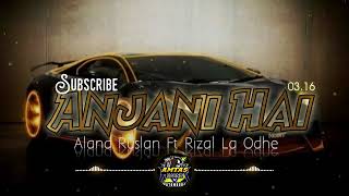 LAGU_JOGET_INDIA_LADKI BADI ANJANI HAI_REMIX_ALAND RUSLAN FT RIZAL LA ODHE🌴