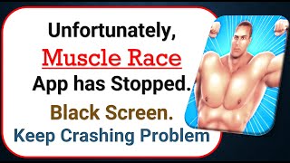 How To Fix Unfortunately, Muscle Race App has stopped | Keeps Crashing Problem in Android screenshot 2