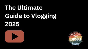 Vlogging: The Ultimate Guide 2025