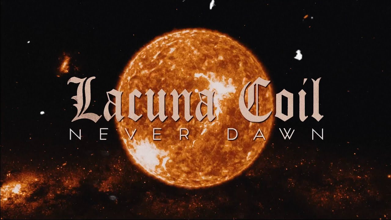 Lacuna Coil - Never Dawn (Lyric Video)