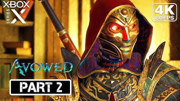 Avowed Gameplay Part 2 [SERIES X 4K60FPS] - No Commentary