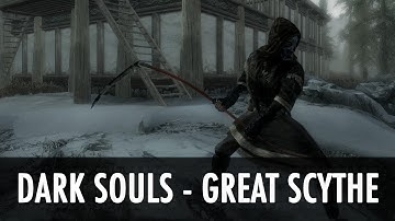 Skyrim Mod Spotlight: Dark Souls: Great Scythe