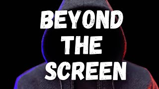 Beyond The Screen...dark Web