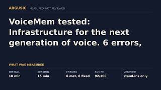 VoiceMem tested: Infrastructure for the next generation of voice. 6 errors, all fixed without help.