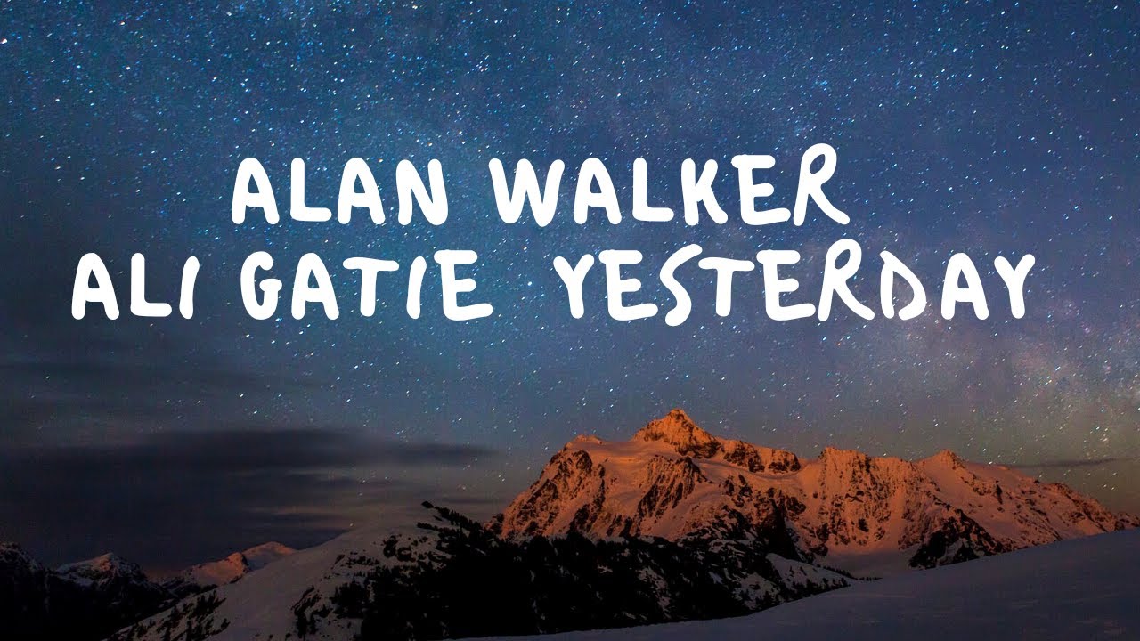 Alan Walker, Ali Gatie - Yesterday (Official Lyric Video) 