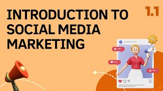 SMM Level 1 - Module 1 - Lesson 1: Introduction to Social Media Marketing