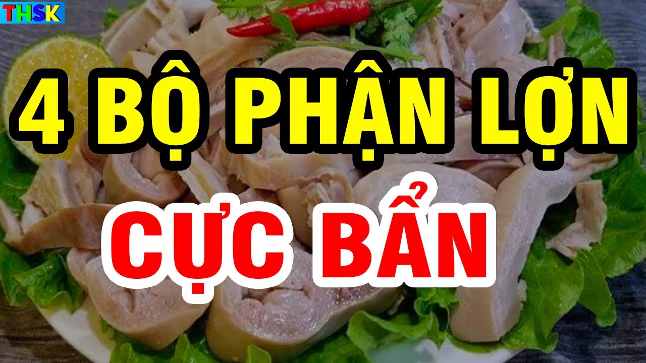 4 Bộ Phận BẨN NHẤT Của Lợn, Người Cao Tuổi Tuyệt Đối Không Nên Ăn Kẻo GÂY HẠI SỨC KHỎE