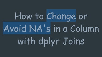 How to Change or Avoid NA