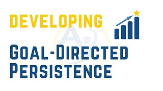Developing Goal Directed Persistence