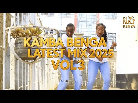 Latest Kamba Benga Mix 2025 DJ Naj Kenya Nonstop Kamba Party Hits