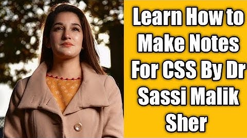 Learn How to Make Notes For CSS By Dr Sassi Malik Sher #DrSassiMalikSher