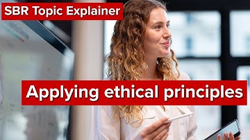 SBR Topic Explainer: Applying ethical principles to earn marks