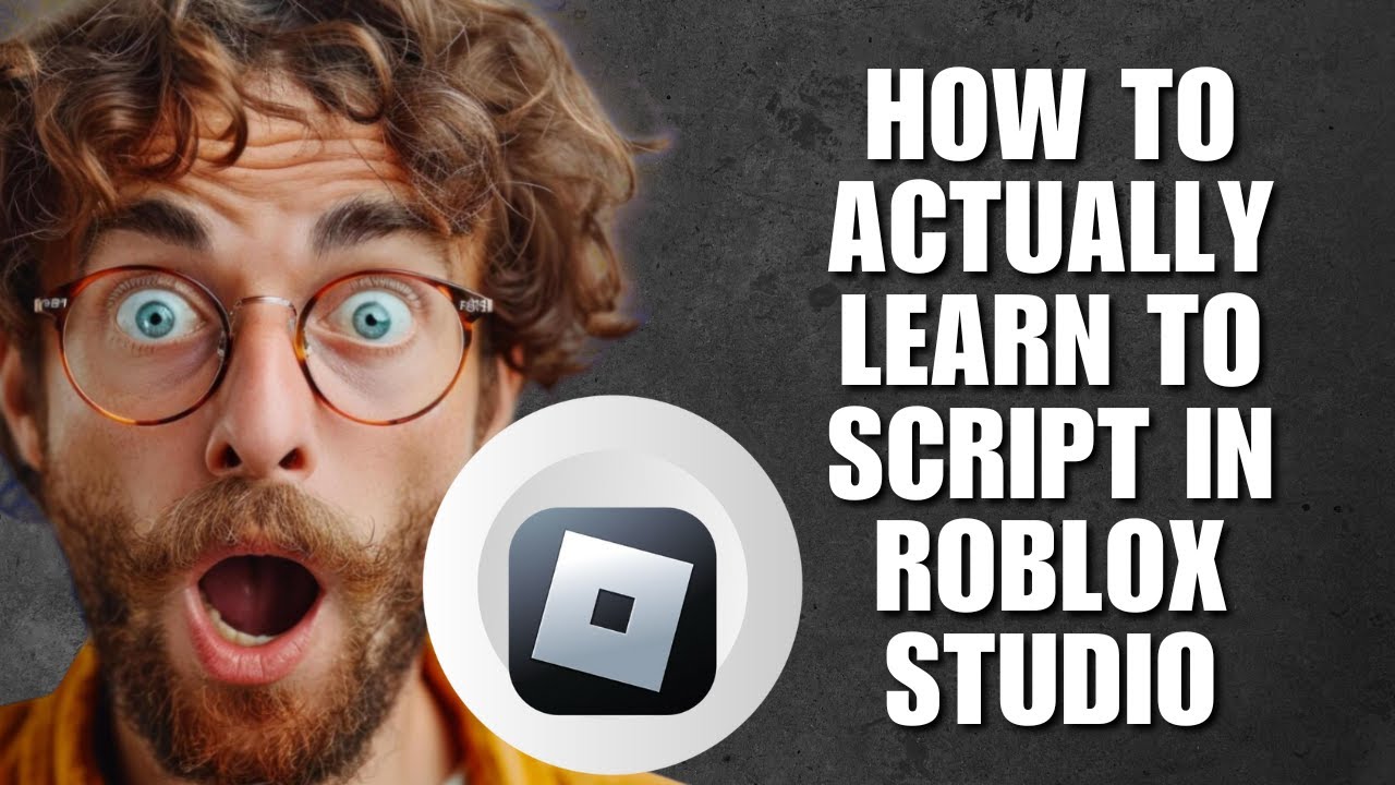 How To Actually Learn To Script In Roblox Studio (Learning Guide) - YouTube