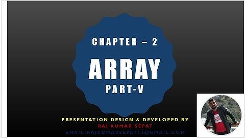 Chapter 2 Array Part 5  By Raj Kumar