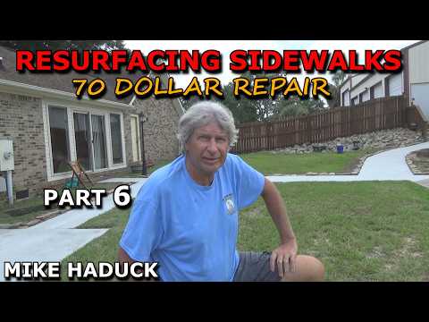 RESURFACING SIDEWALKS (Part 6) Mike Haduck