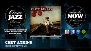 Watch Chet Atkins Come Softly To Me video