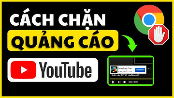 🚫 Cách Chặn Quảng Cáo Trên Youtube (2021) Cực Dễ | ✅ Áp dụng Chrome và Cốc Cốc | AdBlock