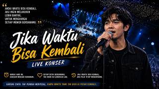 JIKA WAKTU BISA KEMBALI — LIVE KONSER SLOW ROCK | Jika waktu bisa diulang kujaga hatimu lebih dalam😭